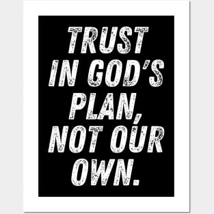 Christian Quote Trust In God's Plan Not Our Own Posters and Art